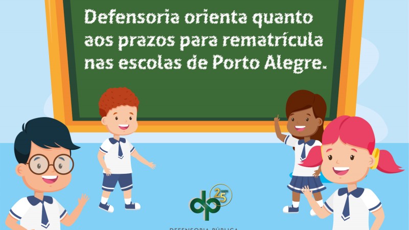 Defensoria orienta quanto aos prazos para rematrícula nas escolas de Porto Alegre

