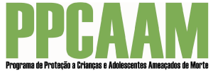 Programa de Proteção a Crianças e Adolescentes Ameaçados de Morte