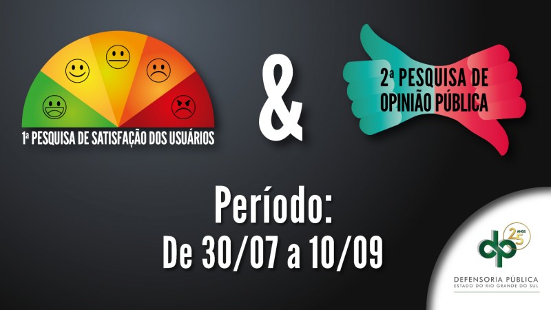 Defensoria Pública realizará 2ª Pesquisa de Opinião Pública e 1ª Pesquisa de Satisfação dos Usuários da DPE/RS