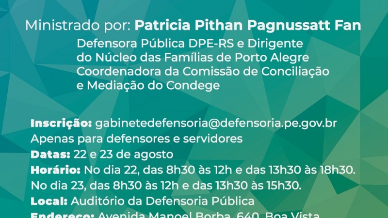 Recife (PE) – Nos dias 22 e 23 de agosto, a defensora pública Patrícia Pithan Pagnussat Fan, dirigente do Núcleo de Defesa dos Direitos das Famílias da Defensoria Pública do Estado do Rio Grande do Sul (DPE/RS) e coordenadora da Comissão de Conciliação