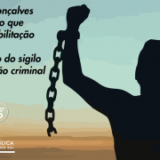 Defensoria Pública Regional de Bento Gonçalves obtém decisão que dispensa reabilitação criminal para determinação do sigilo de c