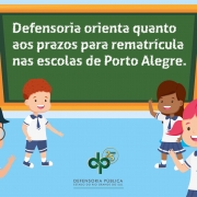 Defensoria orienta quanto aos prazos para rematrícula nas escolas de Porto Alegre