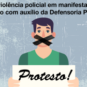 Vítima de violência policial em manifestação obtém indenização com auxílio da Defensoria Pública