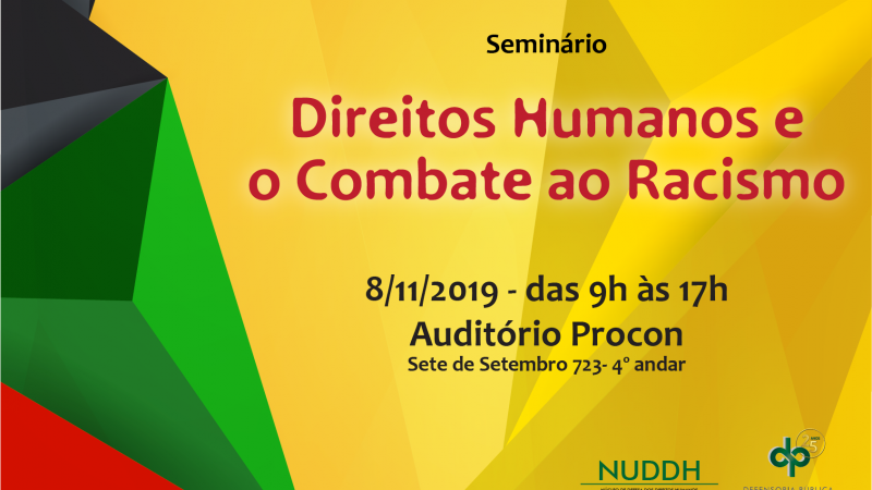 Porto Alegre (RS) – Como parte da programação do mês da consciência negra, o Núcleo de Defesa dos Direitos Humanos da Defensoria Pública do Estado do Rio Grande do Sul (NUDDH – DPE/RS) promoverá o seminário “Direitos Humanos e o Combate ao Racismo”. O eve