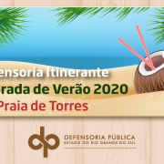 Torres será a primeira praia a receber o projeto Defensoria Itinerante – Temporada de Verão 2020