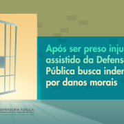 Após ser preso injustamente, assistido da Defensoria Pública busca indenização por danos morais