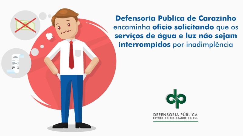 Defensoria Pública de Carazinho encaminha ofício solicitando que os serviços de água e luz não sejam interrompidos por inadimplência