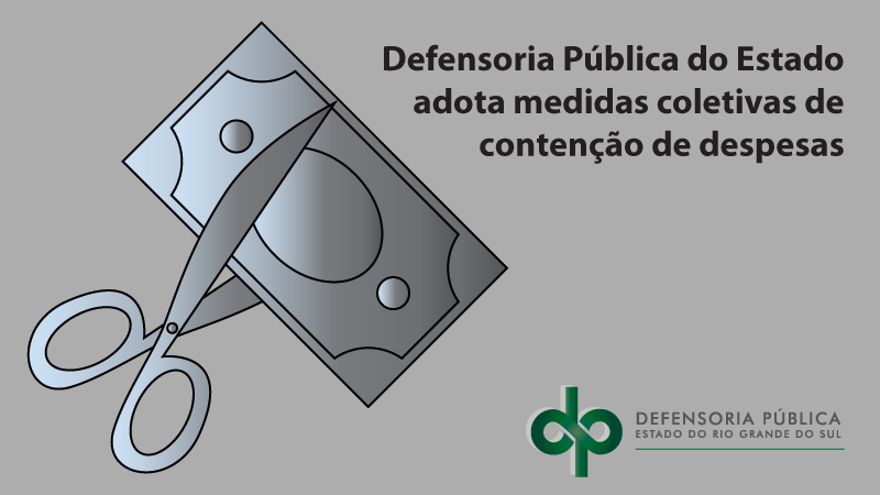 Defensoria Pública do Estado adota medidas coletivas de contenção de despesas