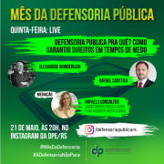 Live no Instagram tratará sobre os desafios da Defensoria Pública e a garantia dos direitos em tempos de pandemia