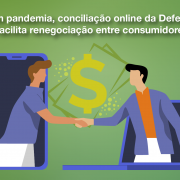 Mesmo com pandemia, conciliação online da Defensoria Pública do estado facilita renegociação entre consumidores e credores