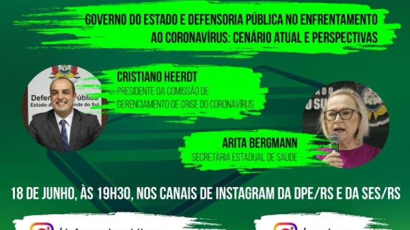 Card com fundo verde, com a foto e nome dos participantes da live, com o título "Governo do Estado e Defensoria Pública no enfrentamento ao Coronavírus: cenário atual e perspectivas".