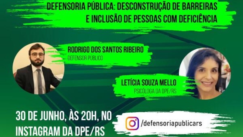 Card com fundo verde anunciando "Defensoria Pública apresenta, terça-feira: live, Defensoria Pública: descontrução de barreiras e inclusão de pessoas com deficiência", com foto dos dois participantes, defensor público Rodrigo dos Santos Ribeiro e servidor