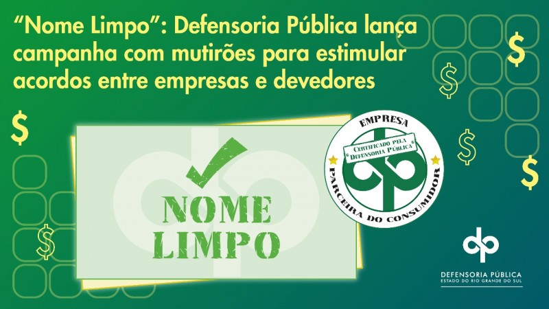 Defensoria Pública lança campanha com mutirões de conciliação para estimular acordos entre empresas e devedores