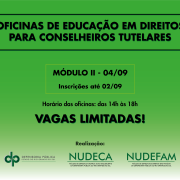 Segundo módulo da oficina gratuita de Educação em Direitos para conselheiros tutelares do Estado já está com inscrições abertas