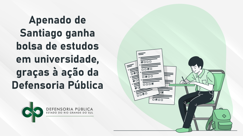 Apenado De Santiago Ganha Bolsa De Estudos Em Universidade Gracas A Acao Da Defensoria Publica Defensoria Publica Do Estado Do Rio Grande Do Sul