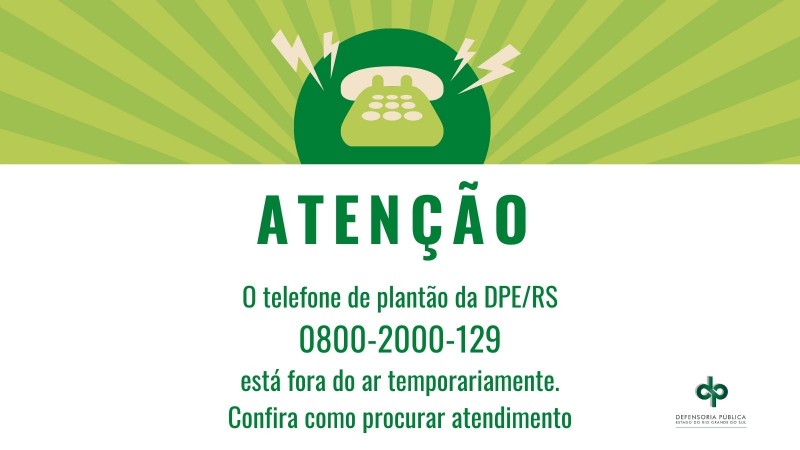 Telefone de plantão da Defensoria Pública está temporariamente fora do ar por problemas técnicos