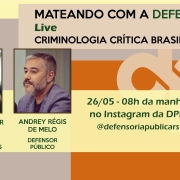 Participam do encontro virtual o defensor público Andrey Régis de Mello e a mestra em Ciências Criminais Vanessa Cerezer