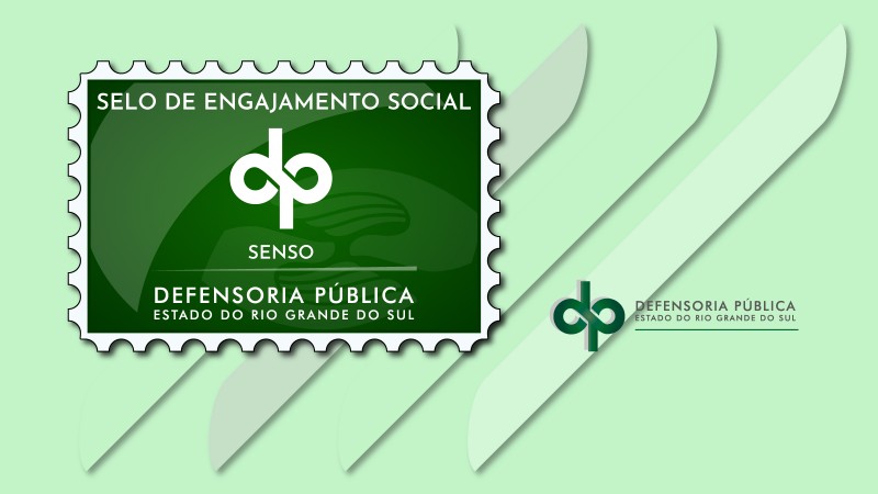 imagem de um selo verde, com duas mãos ao fundo e com os dizeres selo de engajamento social - senso - defensoria pública do estado do rio grande do sul