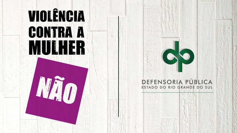 imagem com um fundo em textura de madeira cinza, a logomarca da defensoria pública e os dizeres violência contra a mulher não