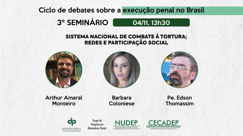 O seminário é uma parceria do NUDEP com o CECADEP e o Grupo de Pesquisa em Alternativas Penais