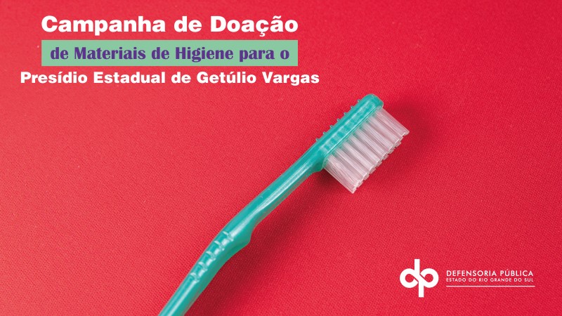 DPE/RS lançou uma campanha de arrecadações de produtos de higiene