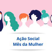 Ação Social Mês da Mulher