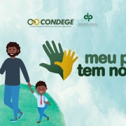 A campanha nacional “Meu Pai Tem Nome” visa reduzir o número de casos de crianças sem registro paterno.