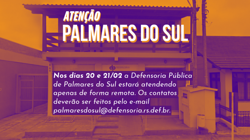 Os assistidos devem entrar em contato pelo e-mail palmaresdosul@defensoria.rs.def.br.