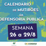 a população poderá encaminhar demandas nas áreas de atuação da DPE e receber orientação jurídica 