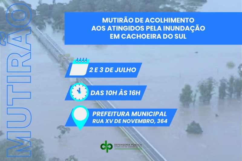 Card com informações de data, local e horário do mutirão de atendimento aos atingidos pela inundação em Cachoeira do Sul. Ao fundo, imagem da cidade inundada.