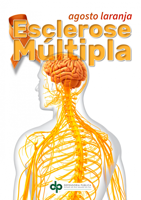 Capa em tons de branco e laranja, com um esquema ilustrativo do sistema nervoso central. Acompanha o texto "Agosto laranja - Esclerose Múltipla" e assina com a logo da DPE/RS.