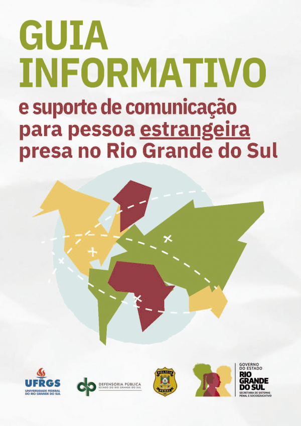 Capa com mapa mundi estilizado, nas cores da bandeira gaúcha. Acompanha o texto "Guia informativo e suporte de comunicação para pessoa estrangeira presa no Rio Grande do Sul"